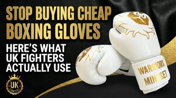 Stop Buying Cheap Boxing Gloves – Discover the Top Boxing Gloves for UK Fighters - warriors mindset